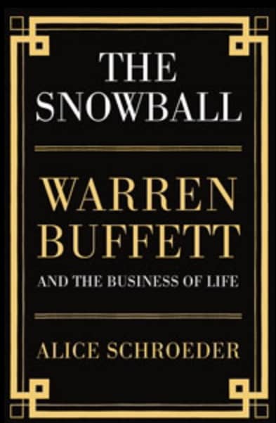 The Snowball: Warren Buffett and the Business of Life.